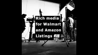 How does Rich Media work? For Amazon, Walmart and other marketplaces