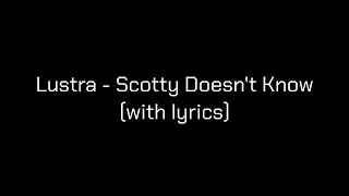Lustra - Scotty Doesn't Know (with lyrics)