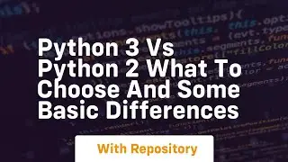 Python 3 vs python 2 what to choose and some basic differences