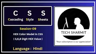 HEX Color Model in CSS  | 3,6,8 Digit HEX Value  | CSS - Cascading Style Sheets |  (Session-09)