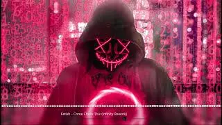 Fetish - Come Check This  ( Infinity Rework )