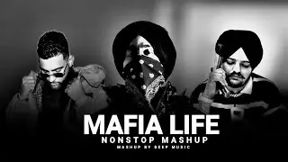 Mafia Life Nonstop Mashup Punjabi Song sidhu moosewala & shubh & karan aujla | Mashup By - Deep 