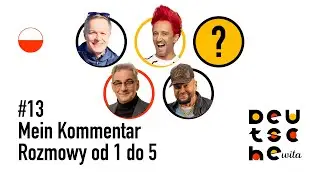 Mein Kommentar - rozmowy z gośćmi od 1 do 5 | Spotkanie z niemieckim @Deutschewita #13
