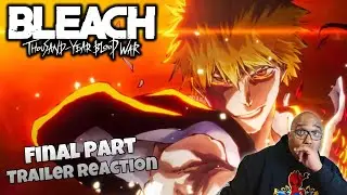 Bleach Thousand Year Blood War - Final Part | Trailer Reaction!