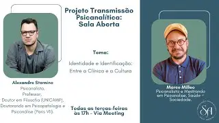 Transmiss&atilde;o Psicanal&iacute;tica Sala aberta: Identidade e Identifica&ccedil;&atilde;o: Entre a Cl&iacute;nica e a Cultura