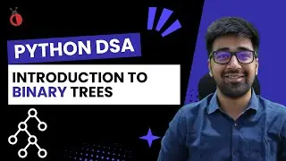 DSA Python - Introduction to Binary Trees | Concepts, Terminology, Types Explained | Part 106[Hindi]