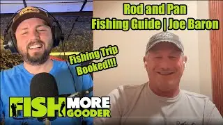 Planning for a guided fishing trip 101 with Joe Baron from Rod and Pan Guide Service