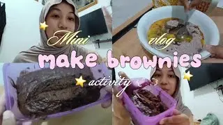 MINI VLOG♡~PERTAMA KALI BUAT BROWNIES🤗🧁🍰!!!!~