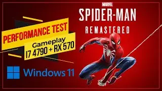 Marvel Spider-Man Remastered | Windows 11 | i7 4790 | RX 570 | Test