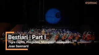 Bestiari Part I | Joan Sanmart&iacute; | ESMUC 2021