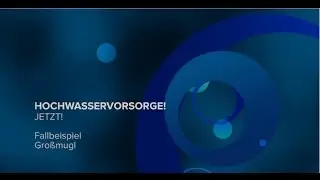 Hochwasservorsorge! JETZT! Fallbeispiel Gro&szlig;mugl