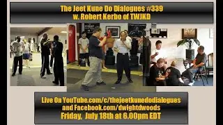 The Jeet Kune Do Dialogues Episode #339 w. Robert Kerbo of Ted Wong JKD