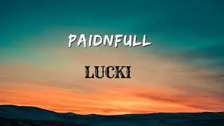 PAIDNFULL (Lyrics) &ndash; LUCKI