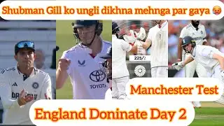 INDIA VS ENGLAND DAY 2 STUMPS : Manchester Test ma England ne Dominate kiya | Zak Crawley & Dukket 