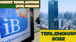 Kredit Tanpa Agunan (KTA) Syariah Terlengkap tahun 2022