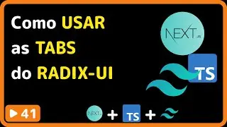 NextJS, TailwindCSS e Typescript: #41 - Como usar o componente de tabs do radix