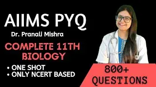 AIIMS PYQ Last 25 Years| One Shot All Biology Questions & Solutions| NCERT Based Dr. Pranali Mishra