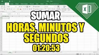 COMO SUMAR HORAS MINUTOS Y SEGUNDOS EN EXCEL | COMO SUMAR EL TIEMPO EN EXCEL
