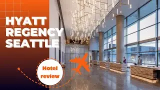 Hotel Review  Hyatt Regency Seattle  February 20-21st