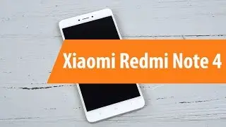 Распаковка Xiaomi Redmi Note 4 / Unboxing Xiaomi Redmi Note 4
