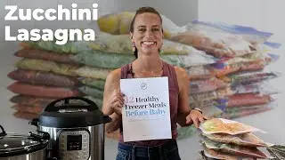 Zucchini Lasagna | 12 Healthy Freezer Meals for New Moms + Free Recipe Download!
