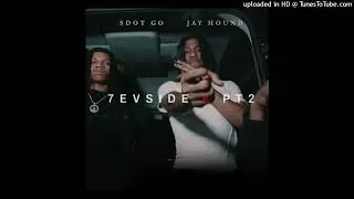 [CLEAN] Sdot Go x Jay Hound - 7evside K Pt. 2