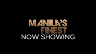 Manila's Finest | An Official Entry to 2025 Metro Manila Film Festival | Now Showing