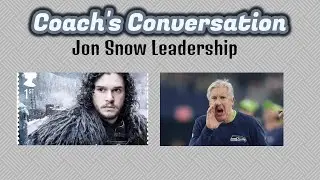 Coach&rsquo;s Conversation &ldquo;Jon Snow Leadership&rdquo;