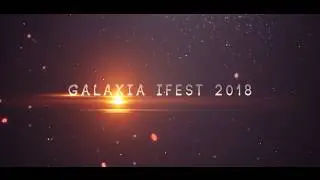 Galaxia ifest 2018 official promo video