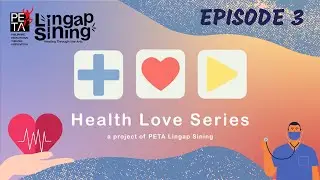 PETA Health Love Series Episode 3: Kung Healthy Tayong Lahat | PETA Theater Online