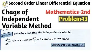 Second Order Linear Differential equation (Change of  Independent variable method)