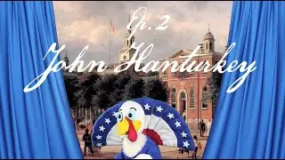 My Patriotic Tail: Episode 2 - &ldquo;John Hanturkey&rdquo;