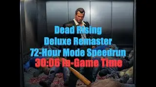 Dead Rising: Deluxe Remaster - New Game 72-Hour Mode Speedrun