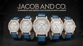 Jacob & Co. : An Immigrant Who Created a Billion Dollar Watch Company.