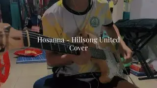 Hosanna - Hillsong United / Full Guitar Cover