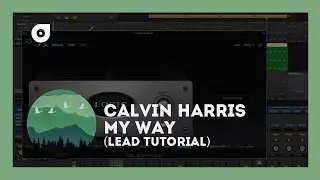Calvin Harris - My Way (Tutorial)