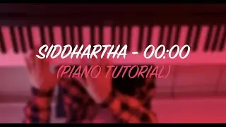 Siddhartha - 00:00 (Piano Tutorial) 🎹