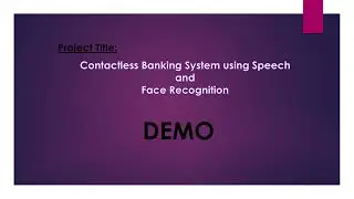 Contactless Banking System using Speech and Face Recognition