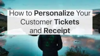 TrekkSoft | How to personalize your customer tickets and receipt