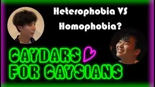 Homophobia VS Heterophobia [Gaydars for Gaysians Ep6]