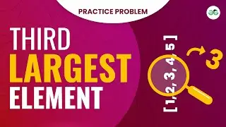 Third largest element | School Practice Problem | GeeksforGeeks School