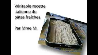 Recette de pâtes fraîches - la vraie !