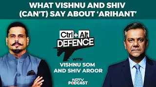 Op Sindoor: ​​India&rsquo;s Naval Arsenal, Arihant, China & Pakistan | CTRL ALT Defence Podcast