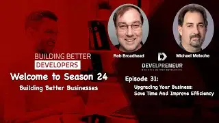 Upgrading Your Business: Proven Tips to Save Time & Grow Faster | Building Better Developers