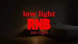 Dim Room, Low Lights - Late Night RnB