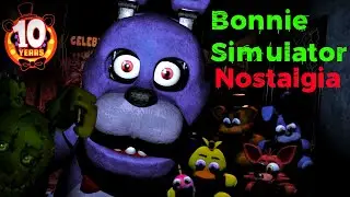Bonnie Simulator 10th Anniversary - A Nostalgic Trip
