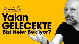 Yakın Gelecekte Bizi Neler Bekliyor?