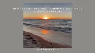 Reiki To Improve Self Image And Inner Narrative