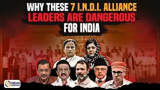 These I.N.D.I. Alliance Leaders Are Dangerous For India | Indian Compass