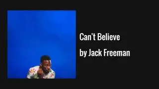 Can't Believe - Jack Freeman